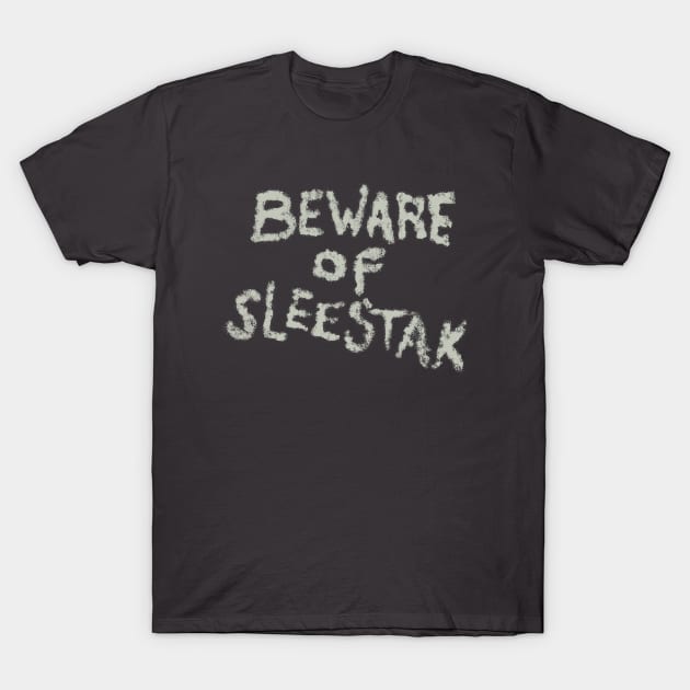 Beware of Sleestak T-Shirt by HomeStudio